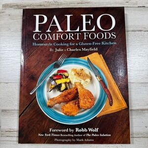 Paleo Comfort Foods Homestyle Gluten-Free Cookbook Julie Charles Mayfield 2011